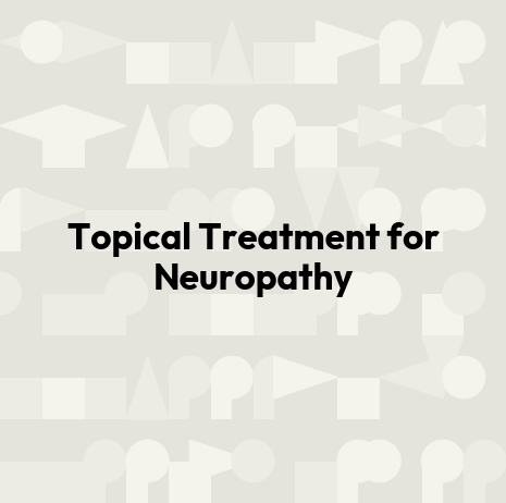 Topical Treatment for Neuropathy
